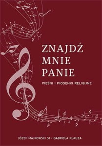 ZNAJDŹ MNIE PANIE. Pieśni i piosenki religijne 