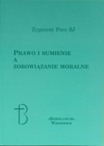 Prawo i sumienie, a zobowiązanie moralne ? | Zygmunt Perz SJ