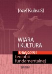 Wiara i kultura miejscem teologii fundamentalnej | o. Józef Kulisz SJ