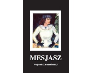 Mesjasz  |  o. Wojciech Żmudziński SJ