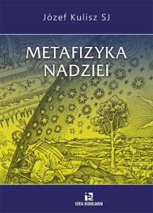 Metafizyka Nadziei | Józef Kulisz SJ