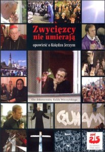 Zwycięzcy nie umierają - opowieść o Księdzu Jerzym