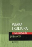 Wiara i kultura na tropach prawdy  | o. Józef Kulisz SJ (red.)