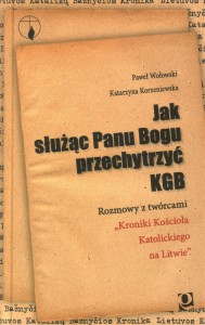 Jak służąc Panu Bogu przechytrzyć KGB | Katarzyna Korzeniewska - Wołek & Paweł Wołowski