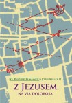 Z Jezusem na VIA DOLOROSA | ks. Ryszard Rumianek i o. Józef Kulisz SJ