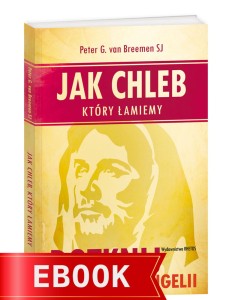 Jak chleb, który łamiemy (produkt cyfrowy) | Peter G. van Breemen SJ