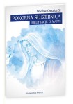 Pokorna Służebnica. Medytacje o Maryi | Wacław Oszajca SJ